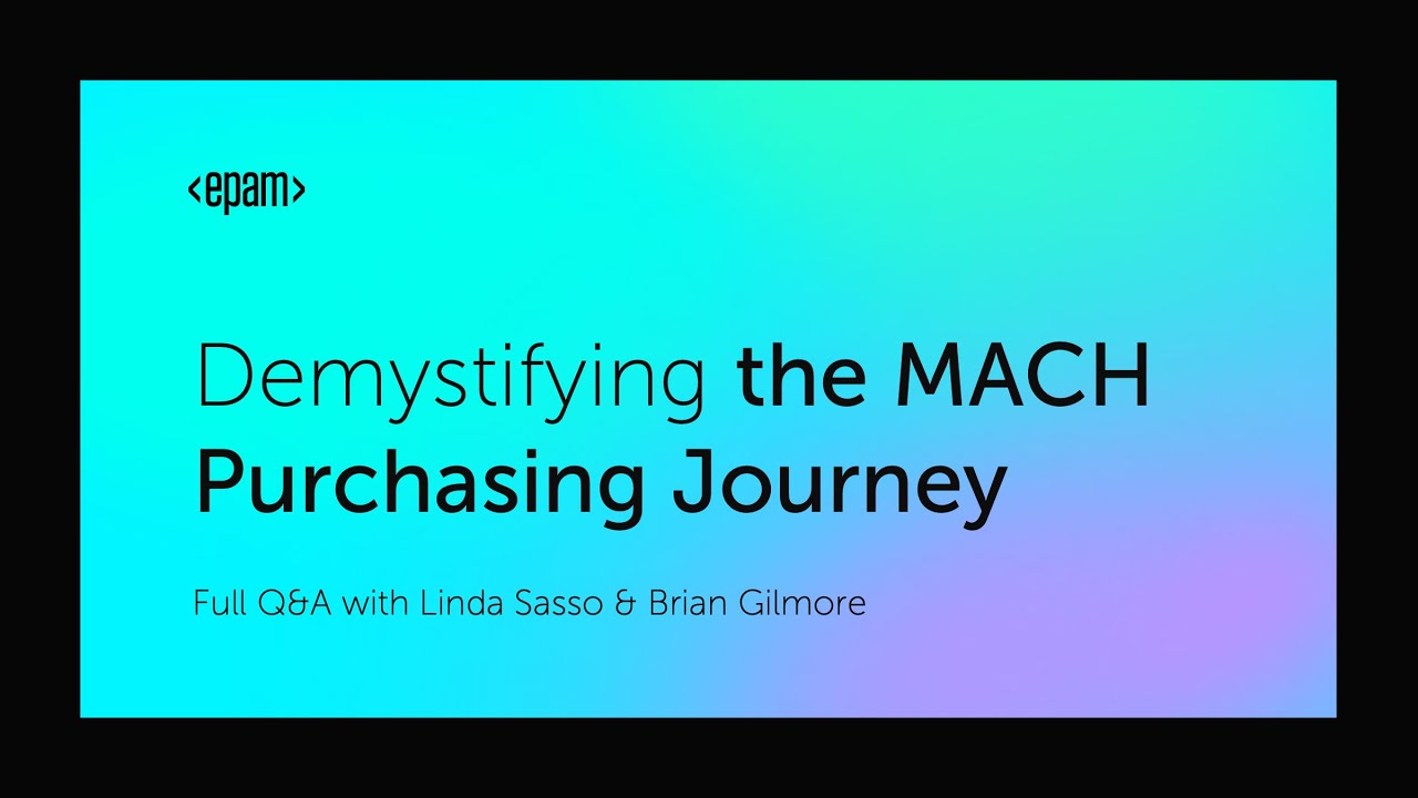 Demystifying the MACH Purchasing Journey &mdash; EPAM's Point of View