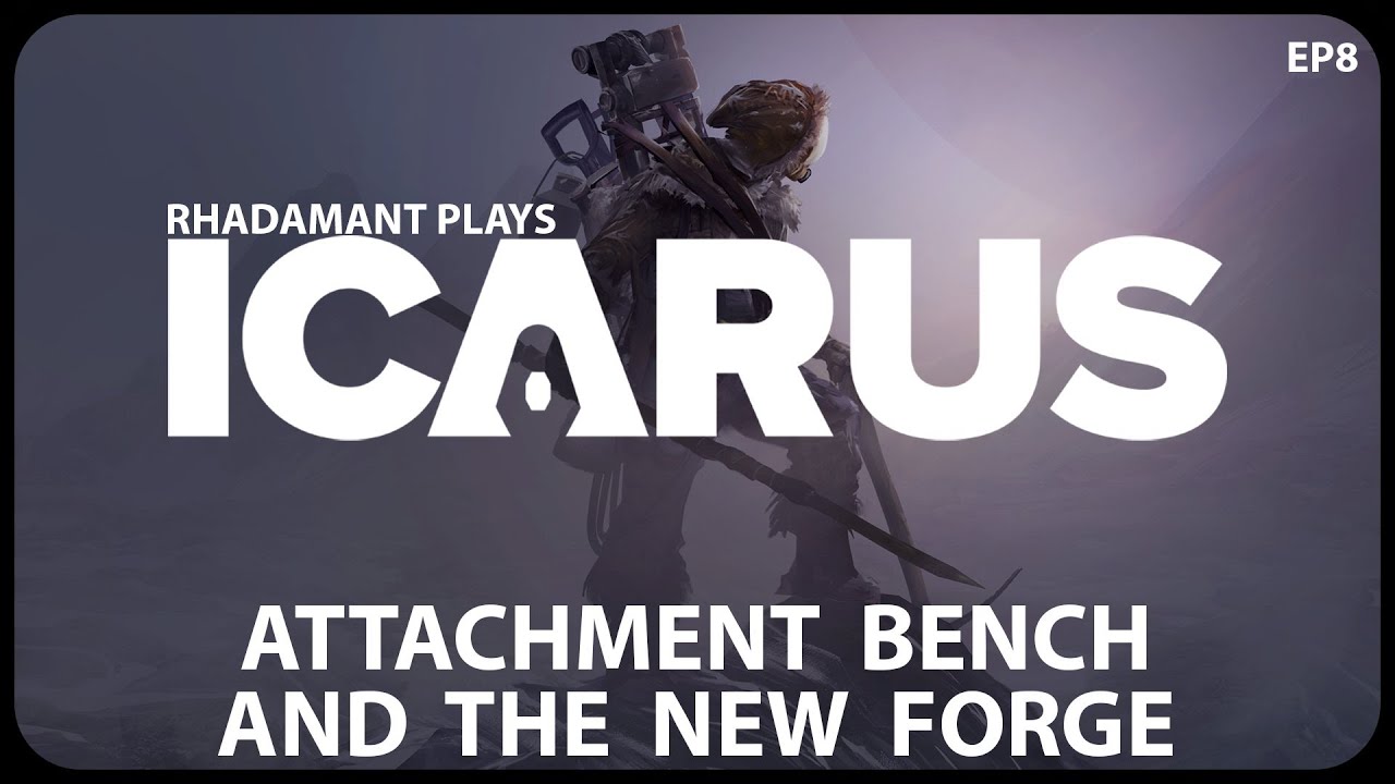 Attachment Bench and the New Forge in Icarus - Solo Open World Survival // EP8