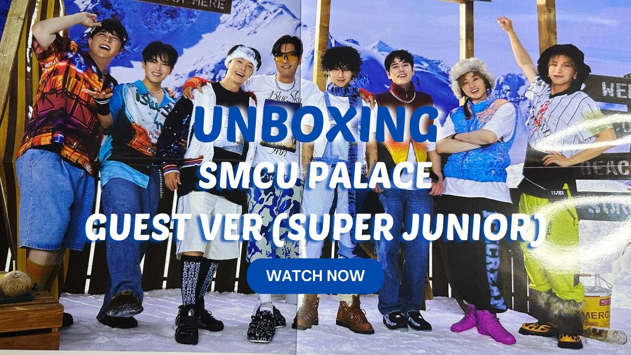 [UNBOXING] SMTOWN - 2022 WINTER : SMCU PALACE  (Guest Ver.) [#SuperJunior] | teukienickie