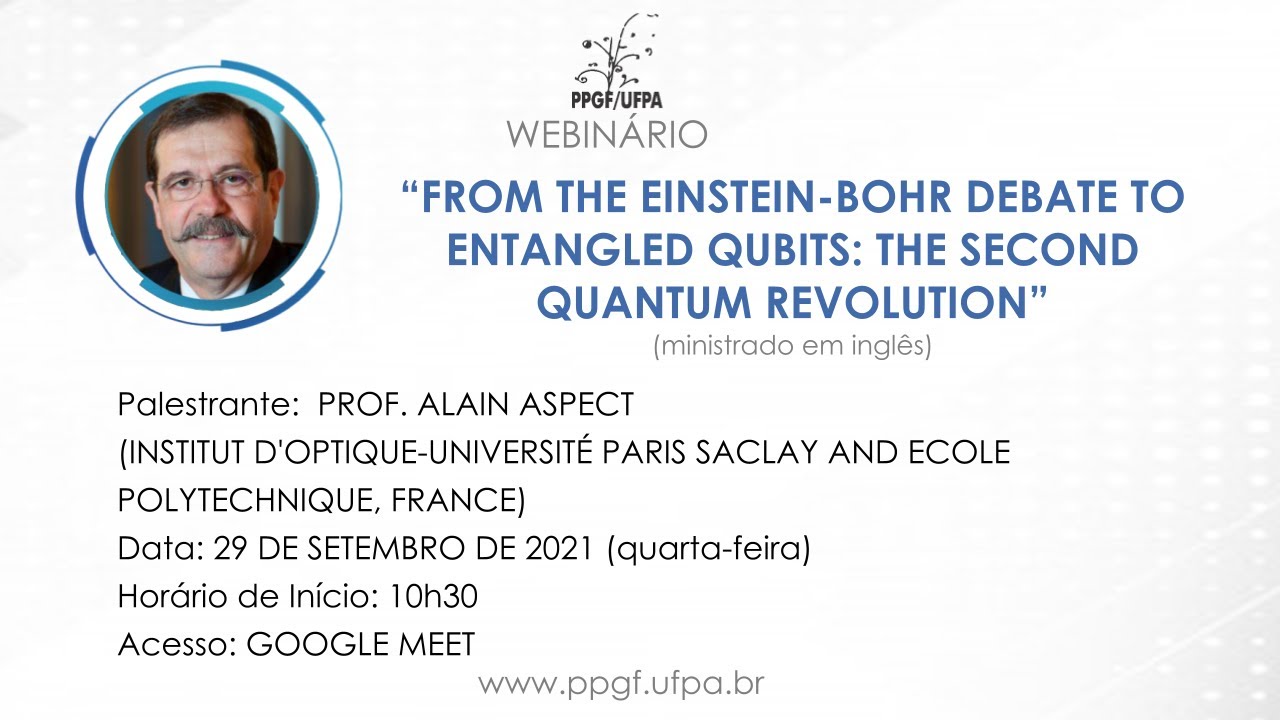 Prof. Alain Aspect- From the Einstein-Bohr debate to entangled qubits: the second quantum revolution