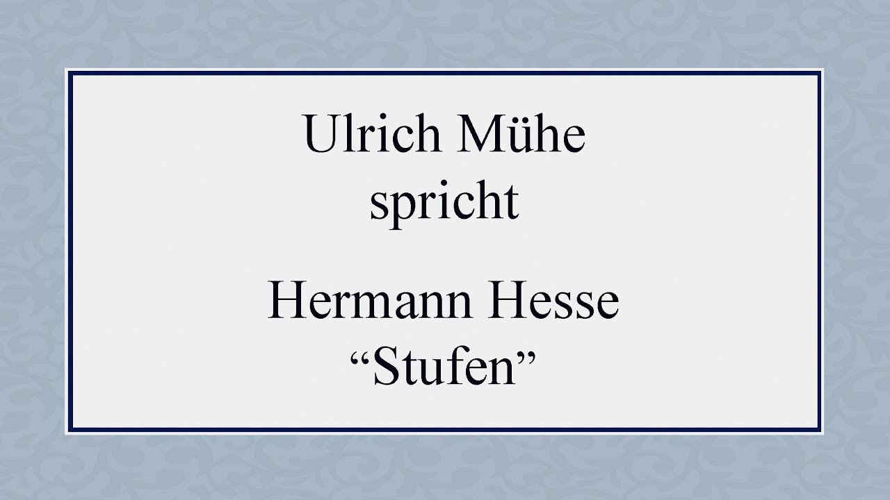 Hermann Hesse &bdquo;Stufen&ldquo; (1941) II