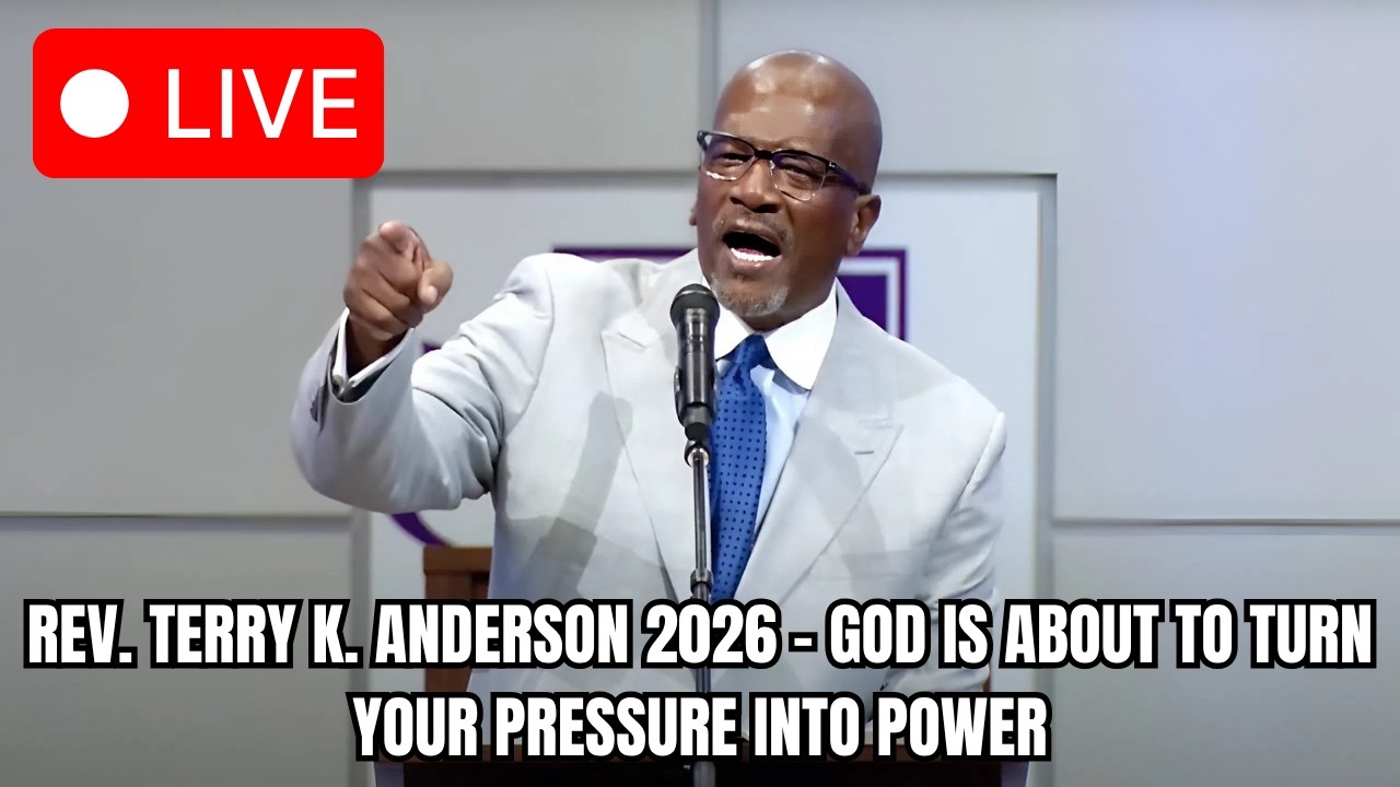 Rev. Terry K. Anderson 2026 - God Is About to Turn Your Pressure Into Power