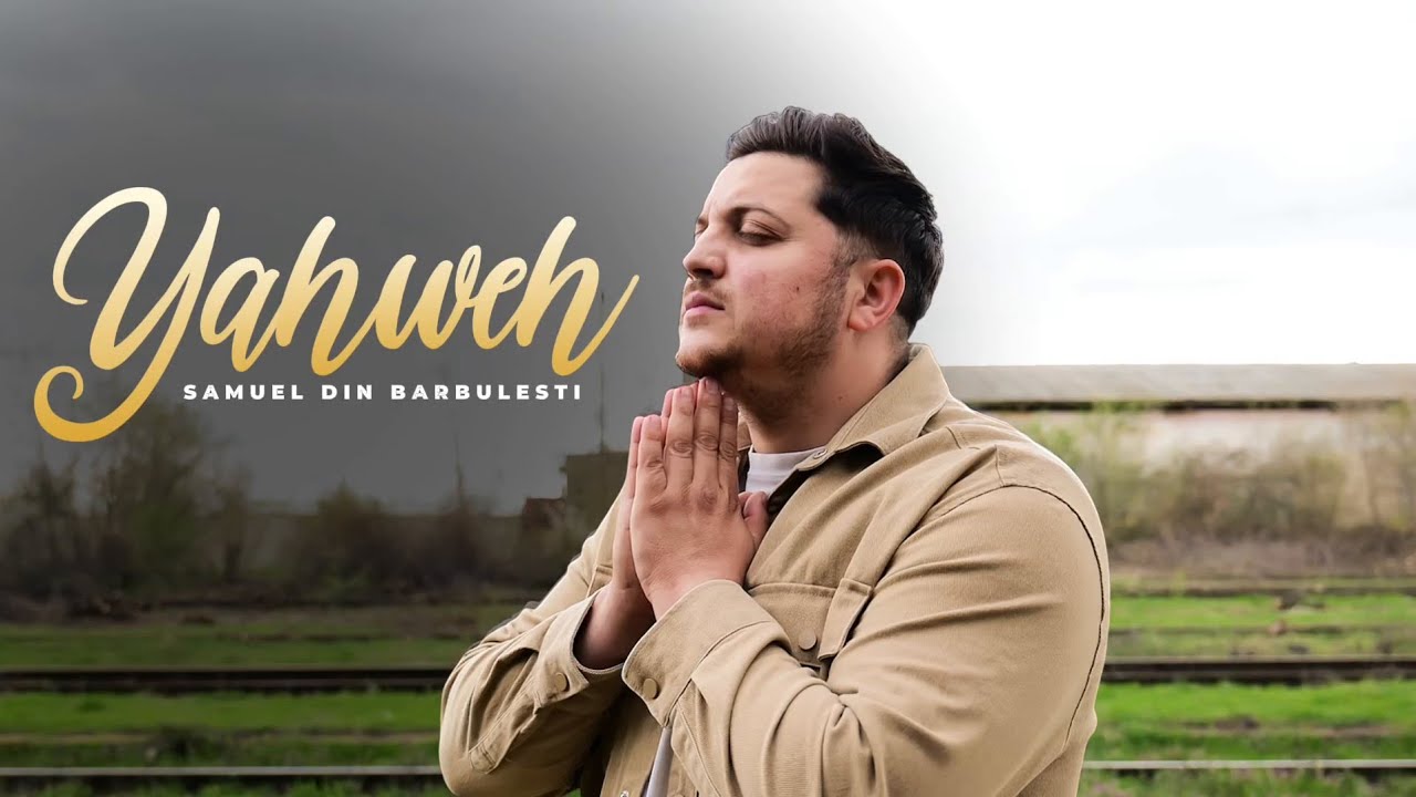 Samuel din Bărbulești - YAHWEH YAHWEH (2025)