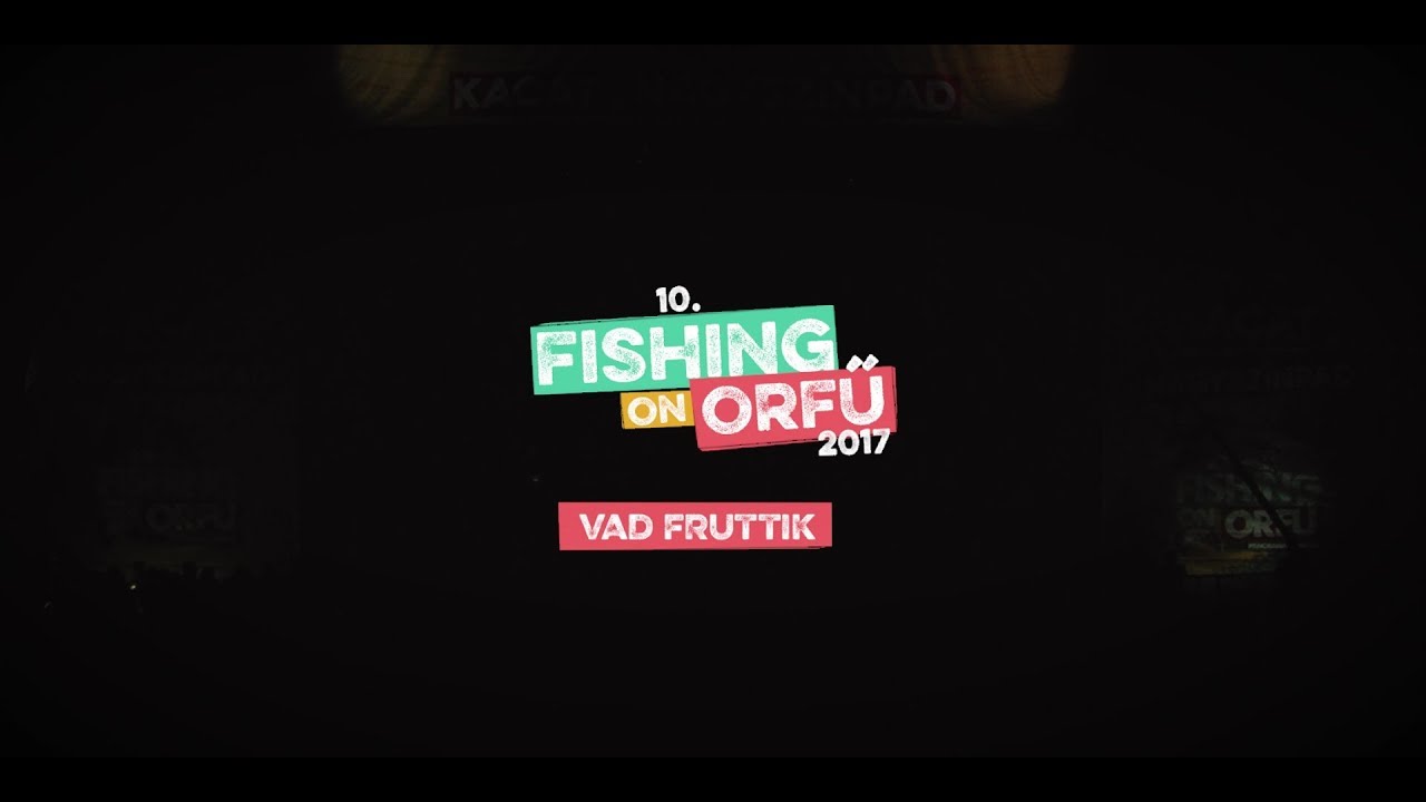 Vad Fruttik - Fishing on Orfű 2017 (Teljes koncert)
