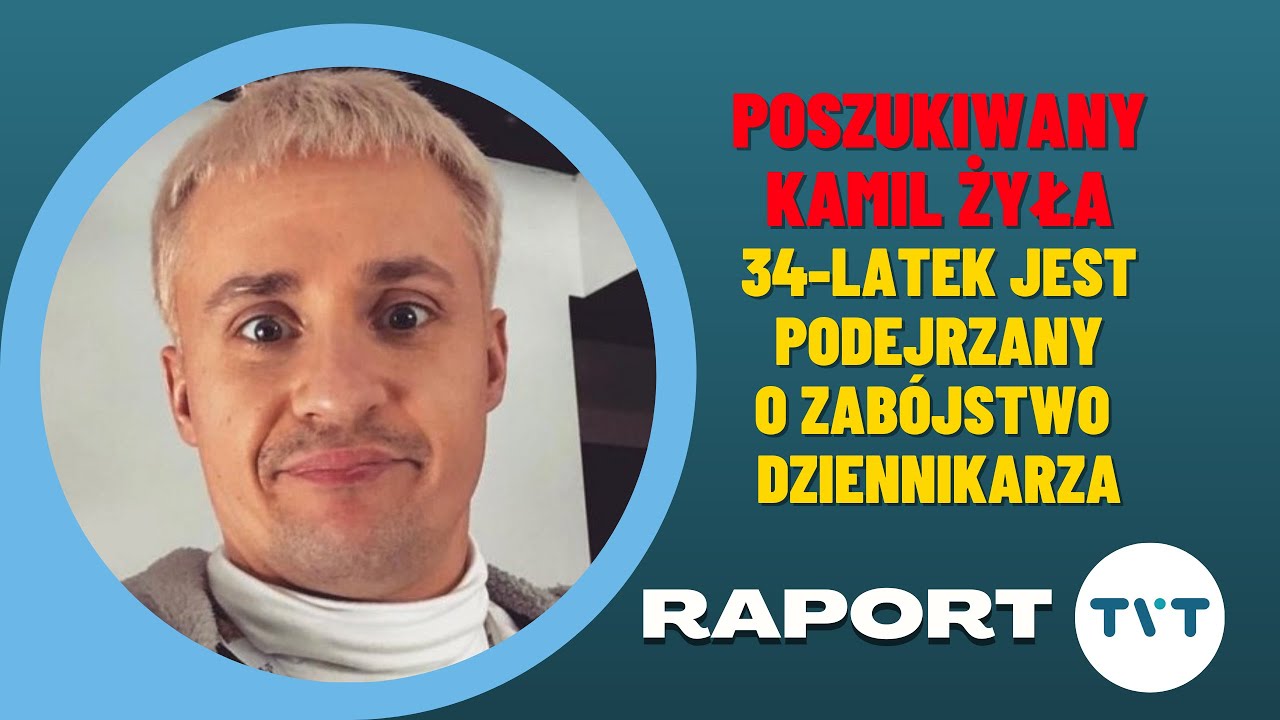 RAPORT: TRAGEDIA W ŻORACH | LIST GOŃCZY ZA KAMILEM ŻYŁĄ | ŚWIĘTOWAŁ DZIEŃ ZWYCIĘSTWA 10.05.2022