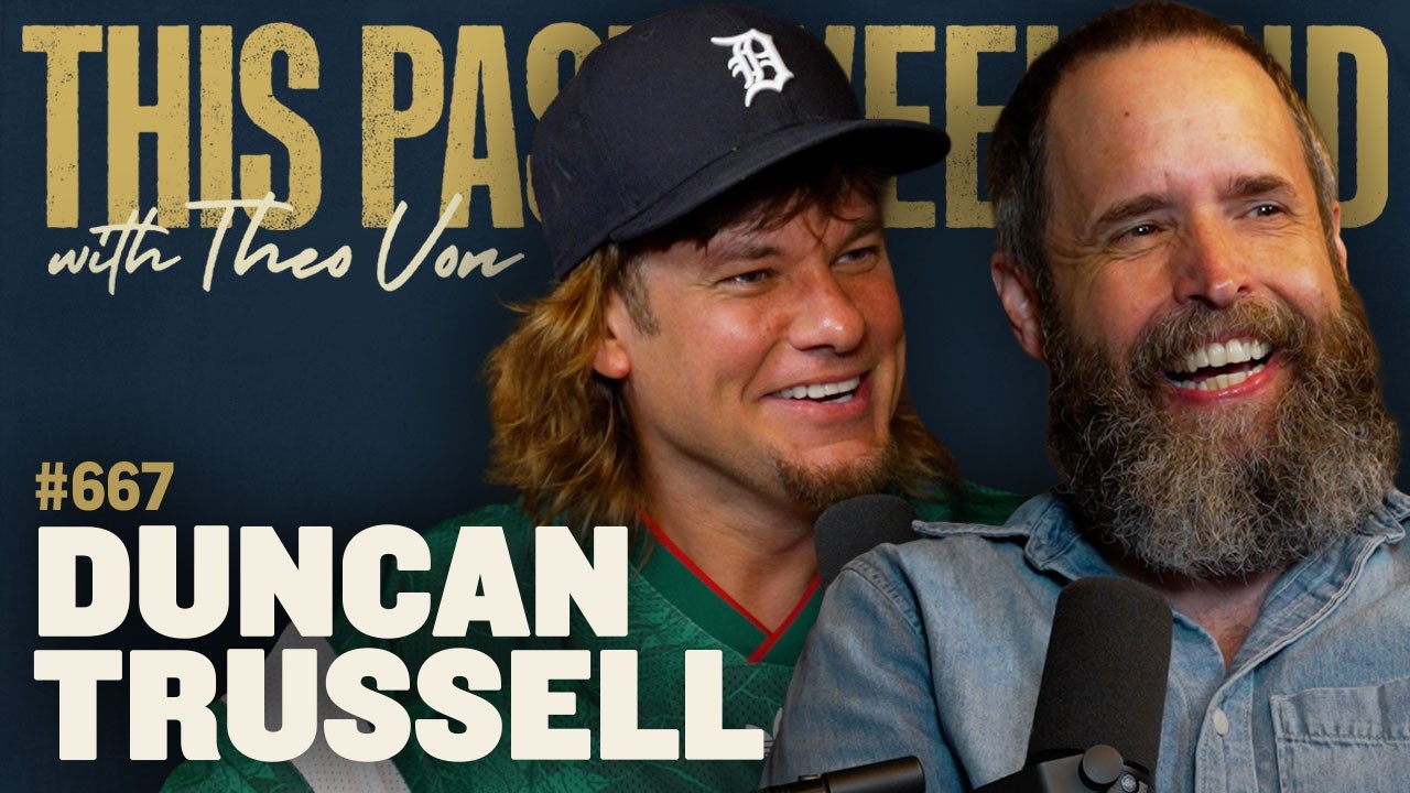 Duncan Trussell | This Past Weekend w/ Theo Von #667