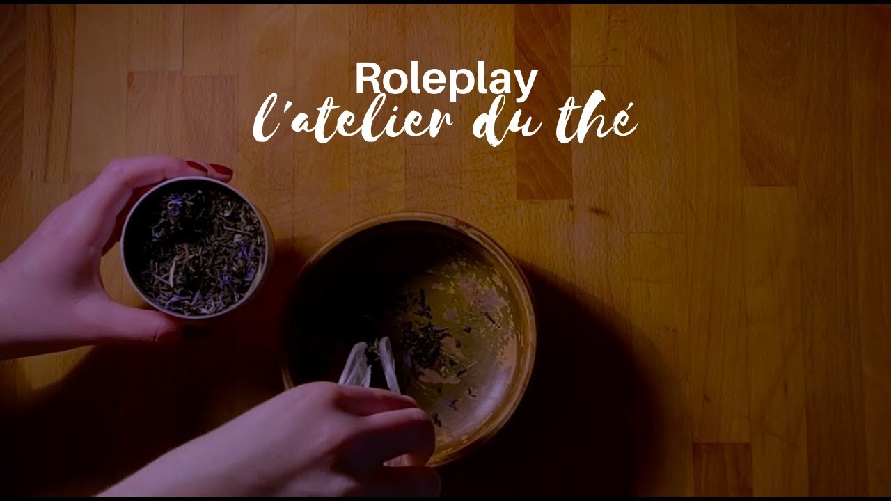 ROLEPLAY ASMR - L'ATELIER DU THÉ 💙 - FRANÇAIS
