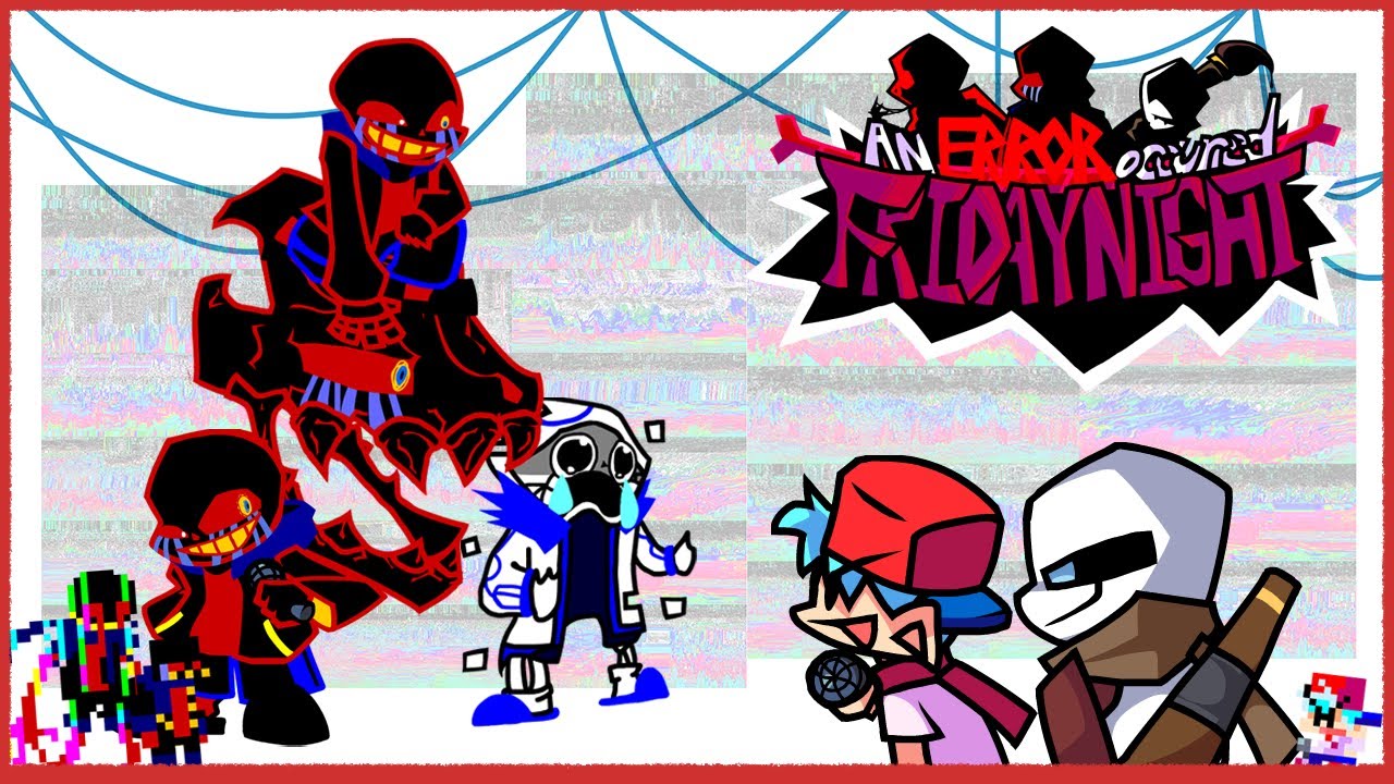 FNF Vs Error! Sans [ An Error Occurred Friday Night V3 ]