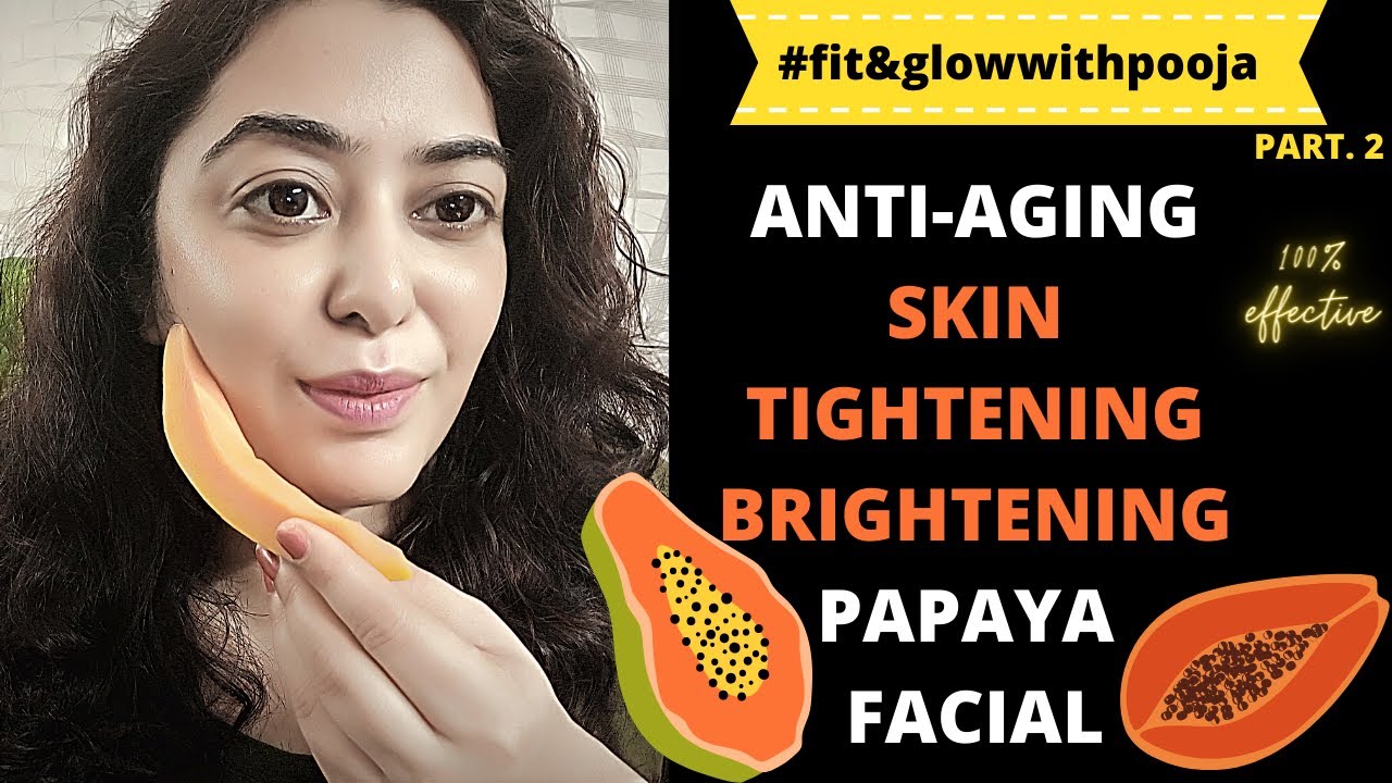 Papaya Facial for Young Tight glowing skin, skin इतनी टाइट होगी,10 साल जवान दिखो100%#skintightening