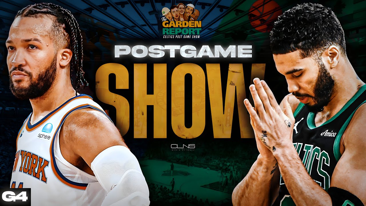 LIVE Garden Report: Celtics vs Knicks Game 4 Postgame Show
