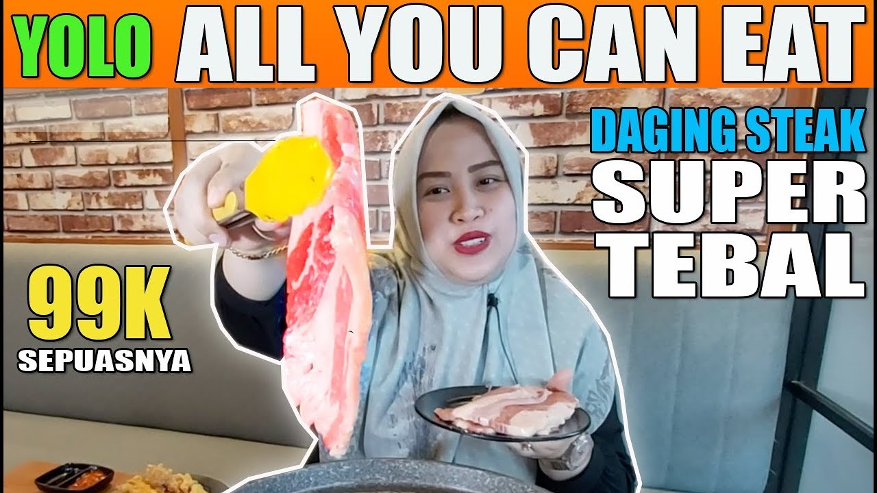 ALL YOU CAN EAT !! Makan Daging Steak Super Tebal sepuasnya di Yolo Murah banget