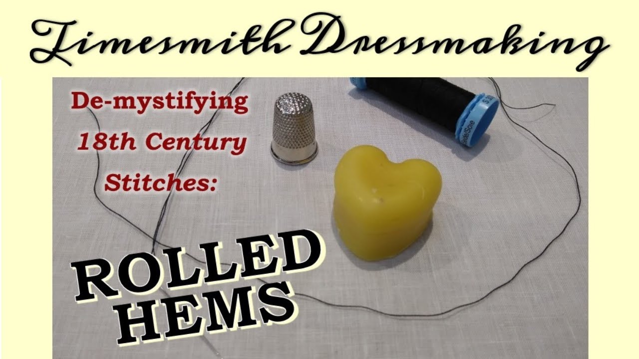 Demystifying 18th Century Stitches:  Rolled Hems | CoCoVid 2020
