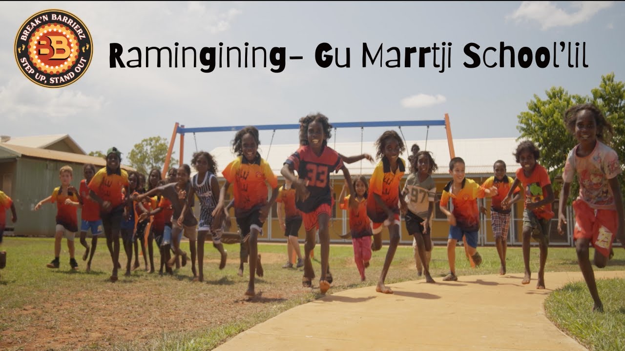 BREAK'N BARRIERZ- RAMINGINING GU MARRTJI SCHOOL'LIL