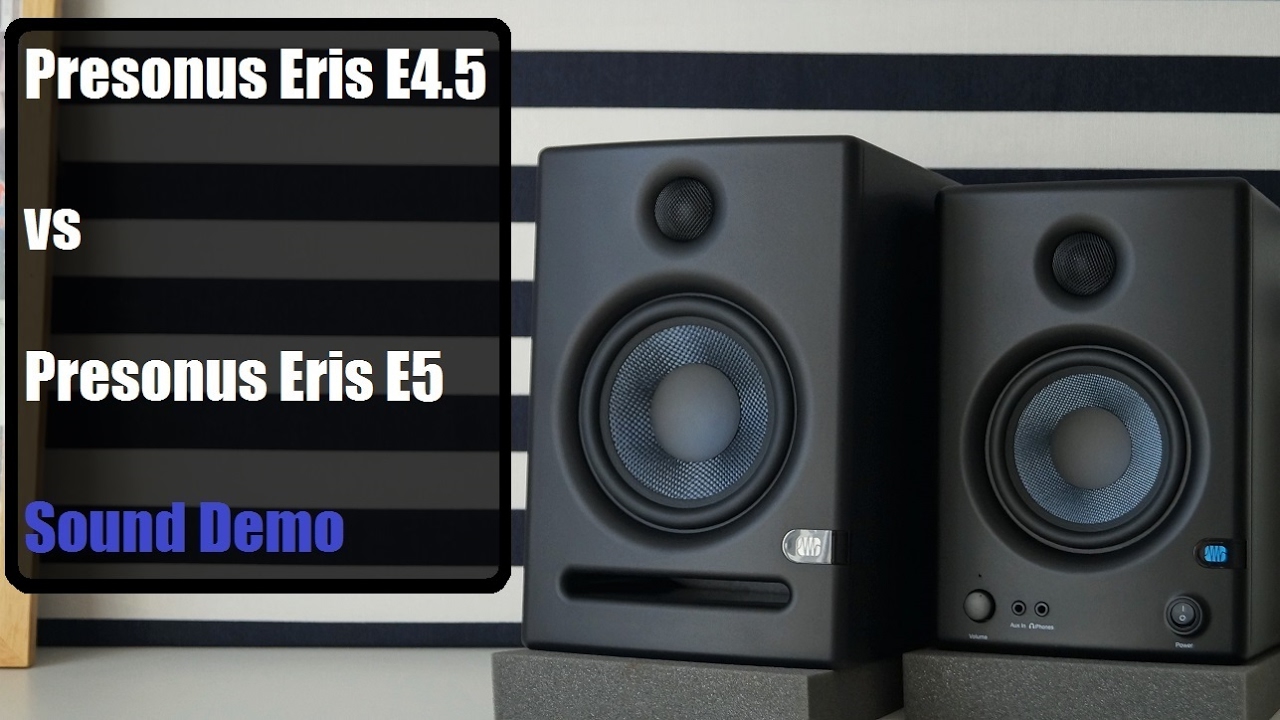 Presonus Eris E4.5 vs Presonus Eris E5  || Sound Demo