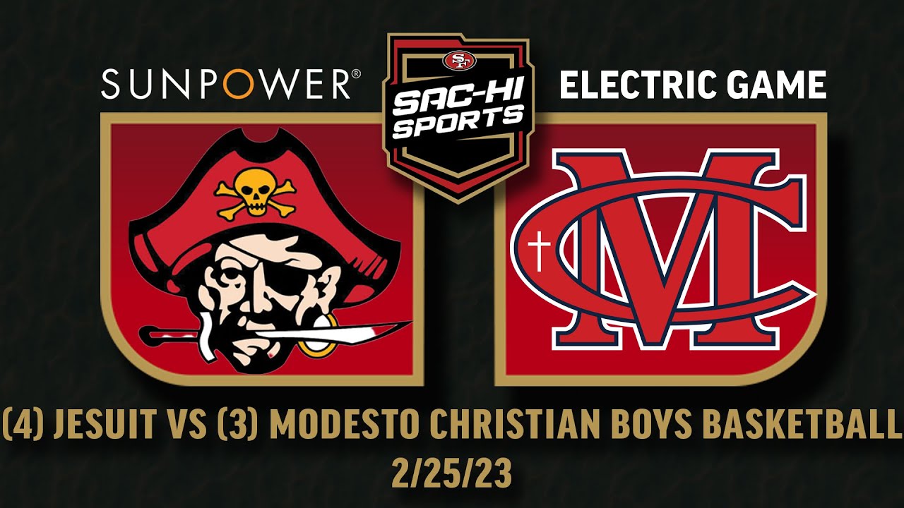 Jesuit vs Modesto Christian Boys Basketball 2.25.23 I SunPower Electric Game