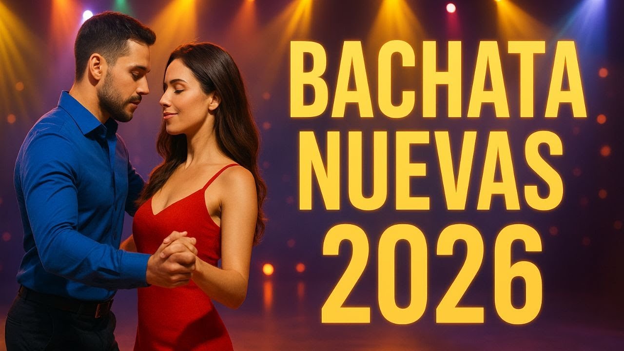 Bachata Romántica 2026 – Canciones Que Tocarían Tu Alma 💘