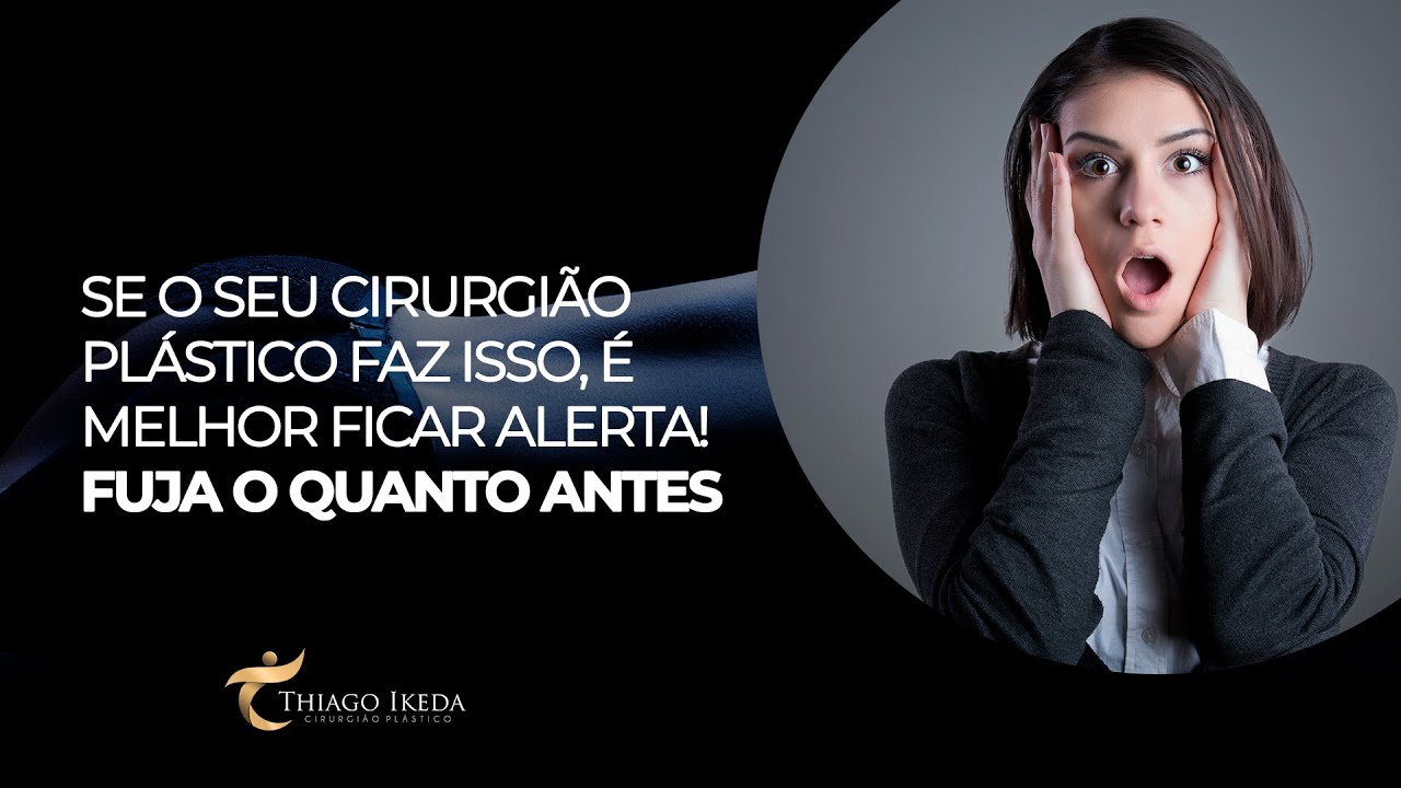 5 COISAS PRA SABER ANTES DE ESCOLHER O SEU CIRURGIÃO PLÁSTICO  - DR THIAGO IKEDA I CIRURGIA PLÁSTICA