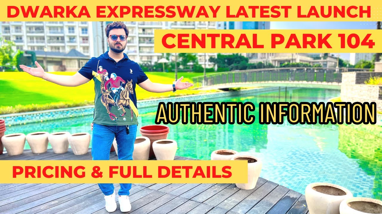 Central Park  Dwarka Expressway New Launch 104 Pricing and Full Details | Central Park latest update