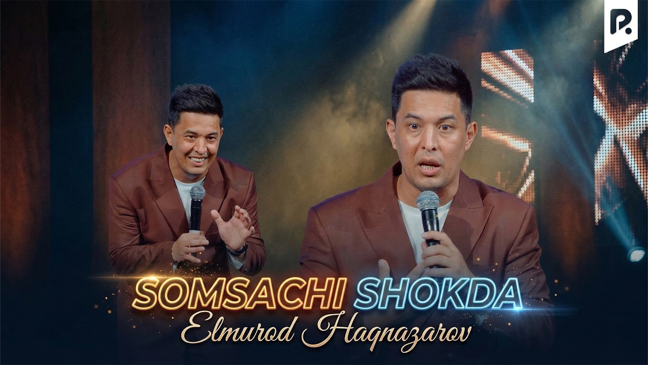 Elmurod Haqnazarov - Somsachi shokda
