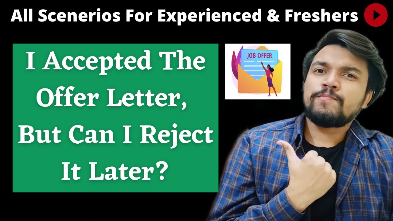 I Accepted The Offer Letter, But Can I Reject It Later? - [All Scenarios For Experienced & Freshers]