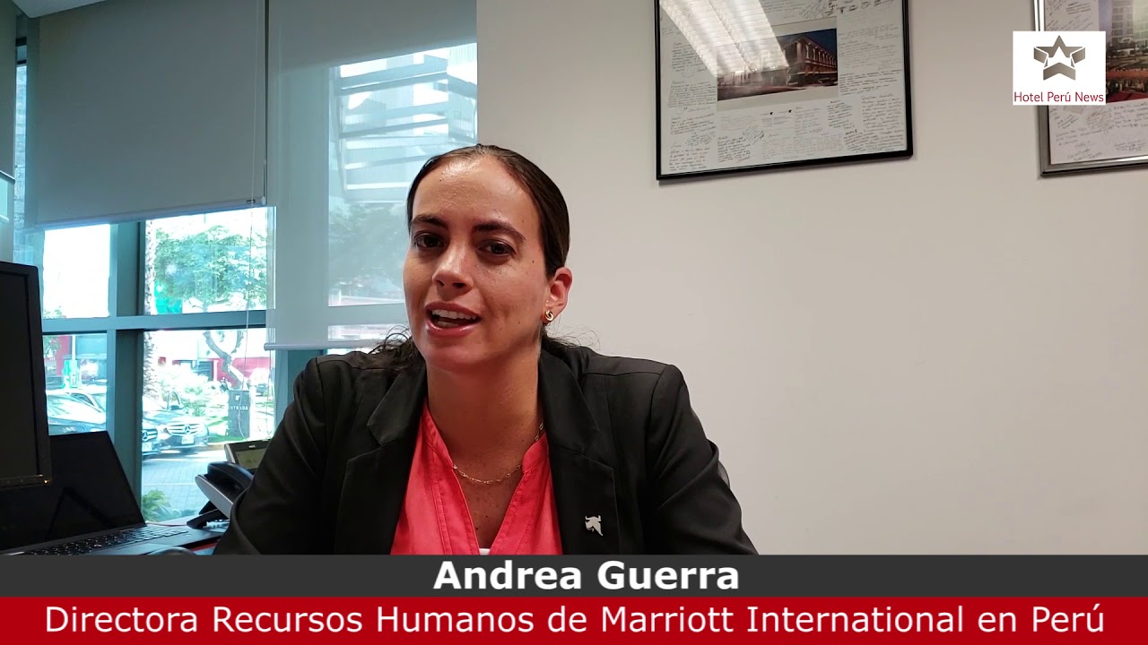 Entrevista Andrea Guerrra directora recursos humanos Marriott International en Perú
