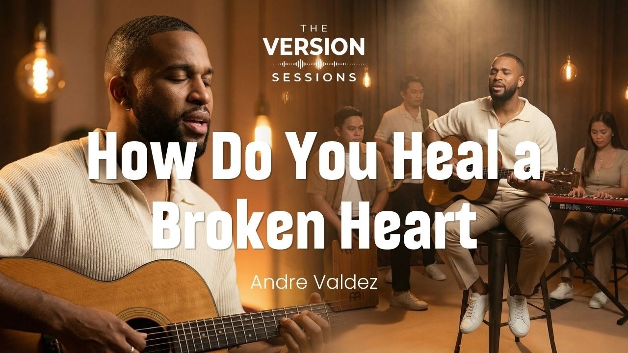 The Version Sessions - How Do You Heal A Broken Heart - (Soulful R&B | Cover by Andre Valdez)