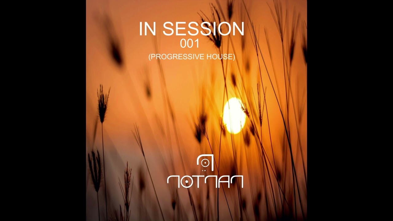 Notnan | In Session 001 (Progressive House)