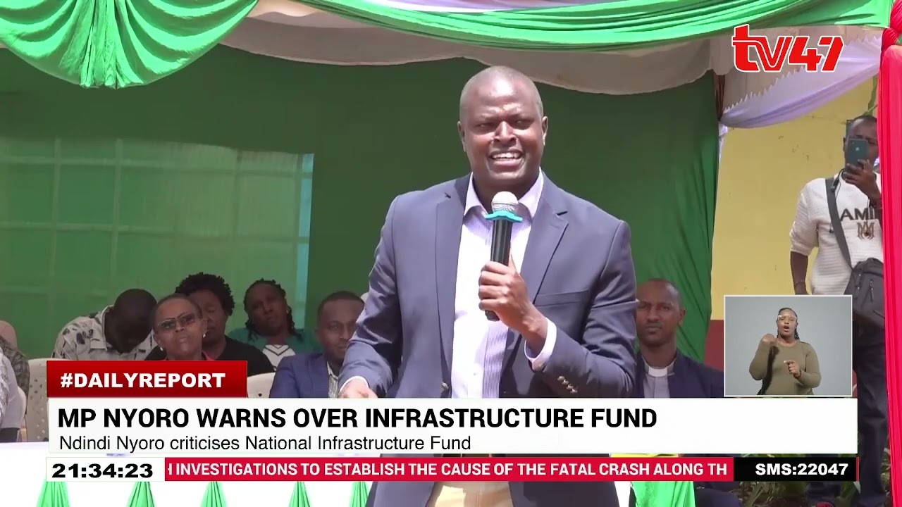 Ndindi Nyoro criticises National Infrastructure Fund