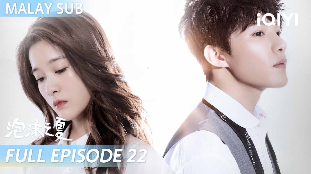 【BM SUB】Summer's Desire 泡沫之夏 EP22 | Sophie Zhang❤️Qin Junjie | iQIYI Malaysia