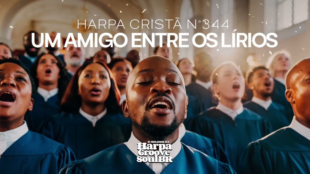 Um Amigo Entre os Lírios – Harpa Cristã nº 334 | O Melhor do Groove Soul Brasil