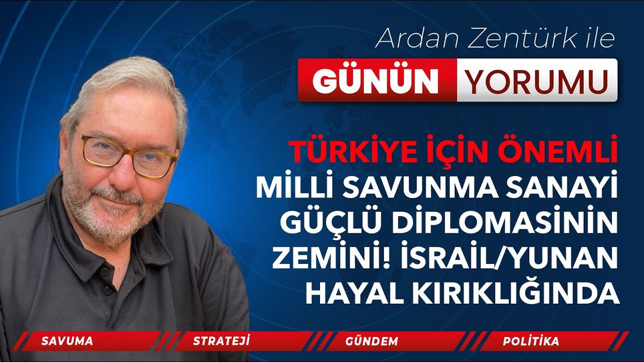 TÜRKİYE İÇİN ÖNEMLİ MİLLİ SAVUNMA SANAYİ GÜÇLÜ DİPLOMASİNİN ZEMİNİ!  İSRAİL/YUNAN HAYAL KIRIKLIĞINDA