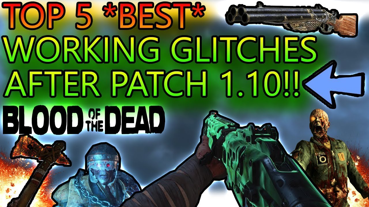 TOP 5 *BEST GLITCHES ON BLOOD OF THE DEAD AFTER PATCH 1.10!(ALL ARE PATCHED)