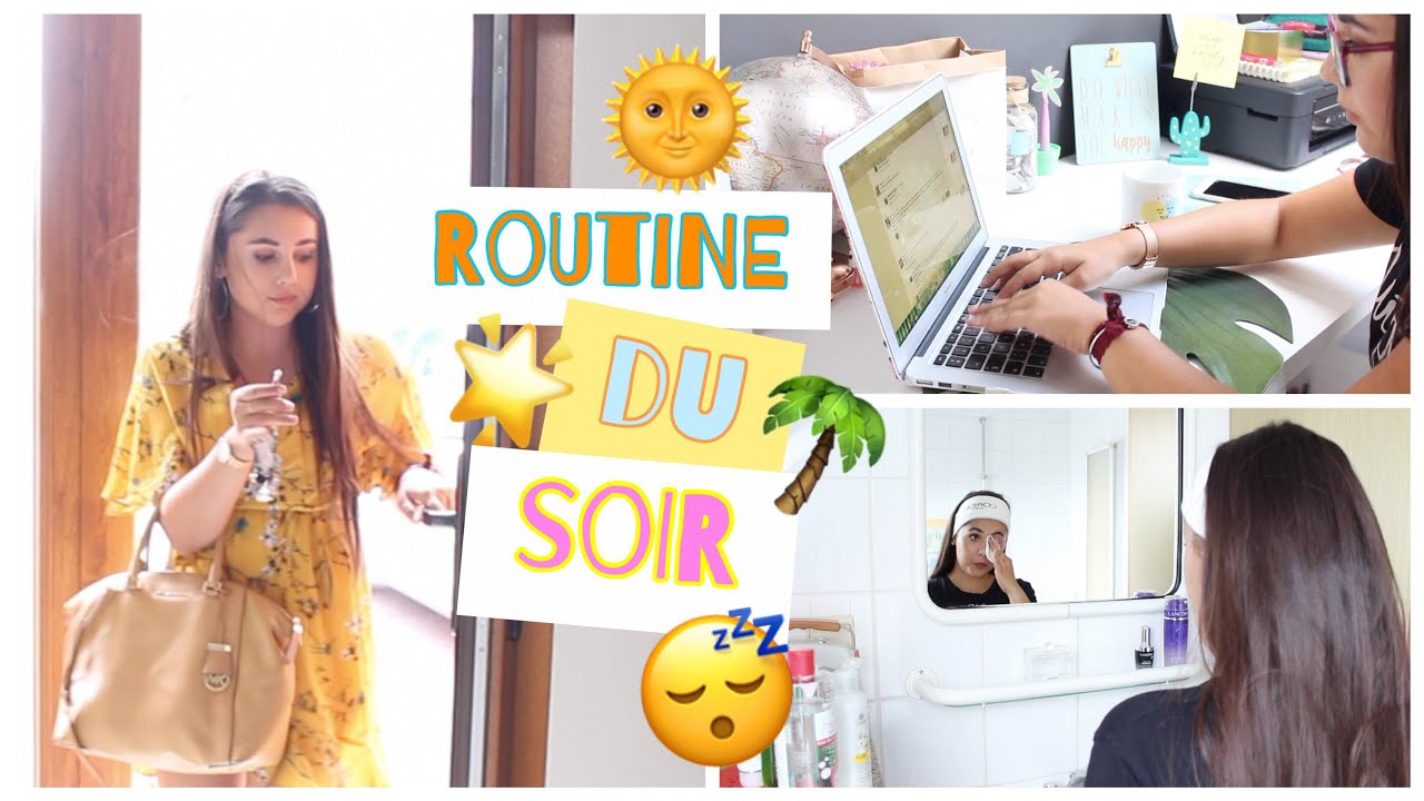 ROUTINE DU SOIR ☀︎ ÉTÉ 2017 ⎢Night Routine