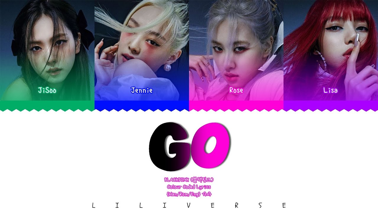 BLACKPINK 'GO' Lyrics (블랙핑크 GO 가사) | LILIVERSE