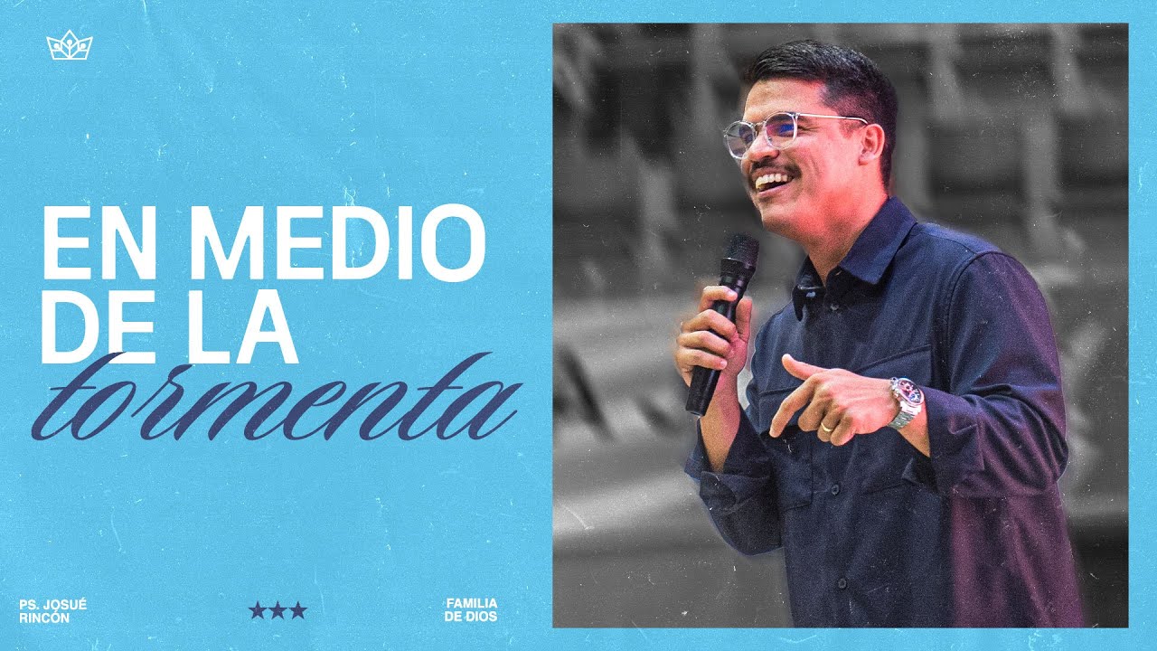 En medio de la tormenta | Ps. Josué Rincón