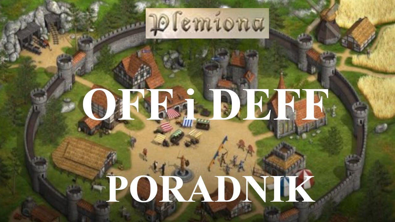 Plemiona - Poradnik dla początkujących - Jak grać offem i deffem?