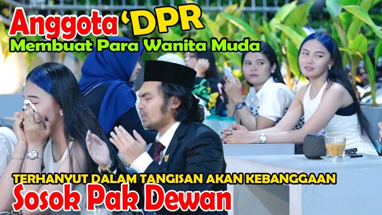 Anggota DPR Membuat Para Wanita Muda Terhanyut Dalam Tangisan Akan Kebanggaan Sosok Pak Dewan