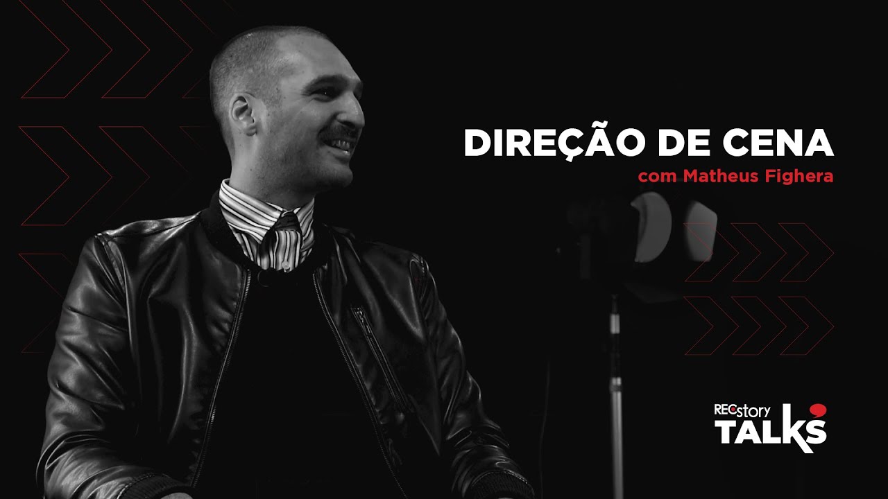 Recstory Talks: Direção de cena, com Matheus Fighera