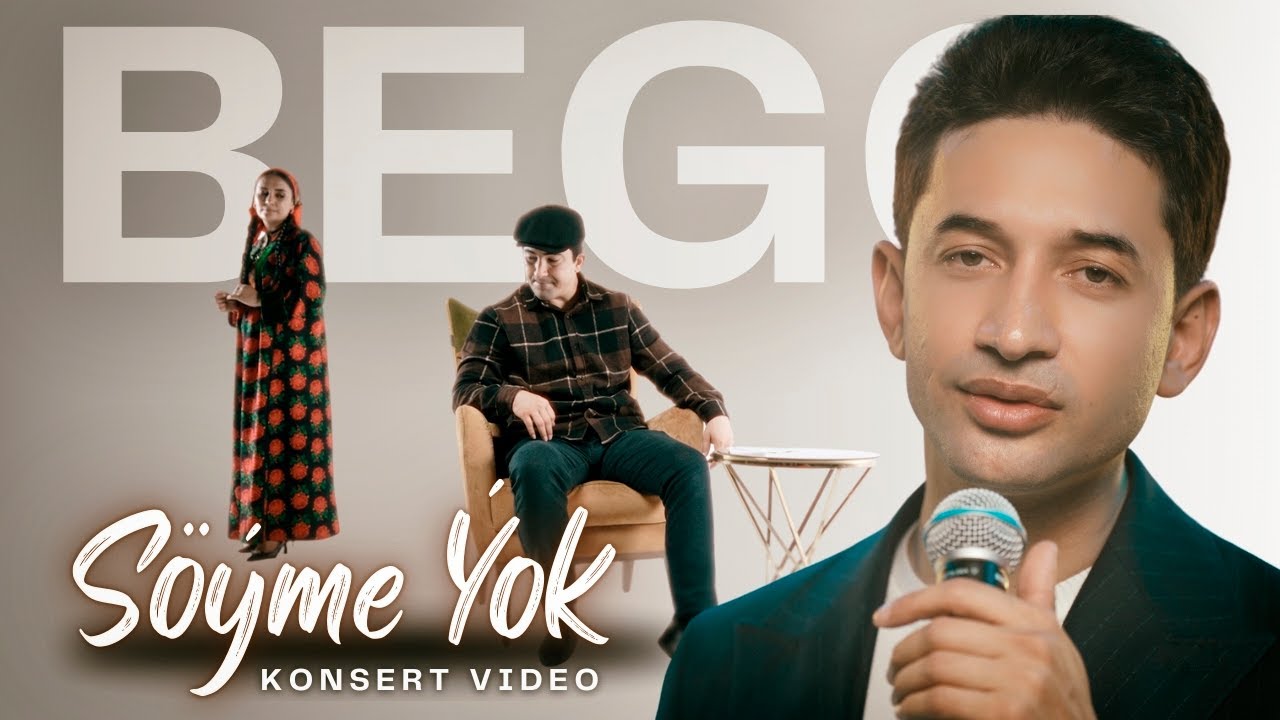 BeGo - Söýme Ýok (Konsert Video)