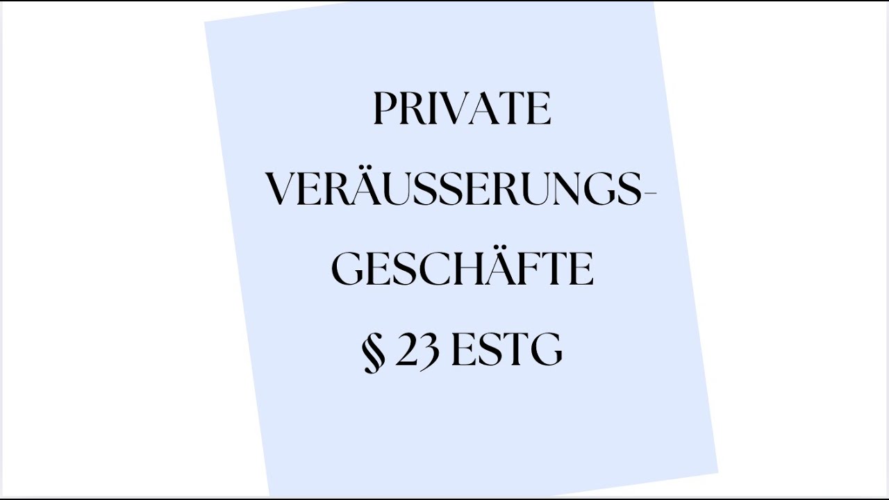 📚 Steuern verstehen: Private Veräußerungsgeschäfte nach § 23 EStG kompakt erklärt! 💡