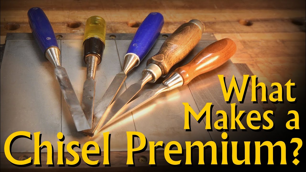 What makes a chisel a Premium Chisel - Tool Fool Friday #005