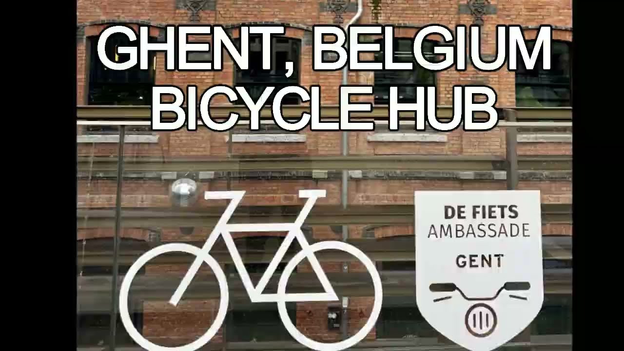 Ghent, Belgium Bicycle Embassy