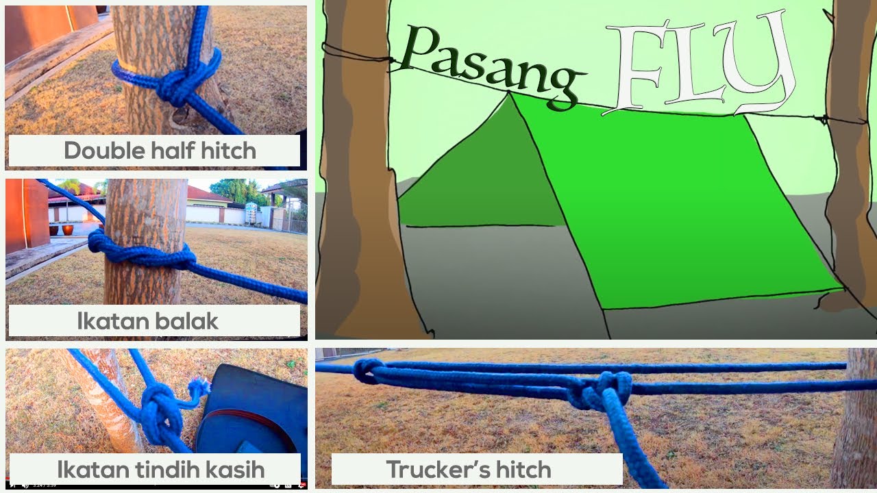 Pasang FLYSHEET: Empat jenis ikatan - ikatan balak, tindih kasih, half hitch dan trucker's hitch