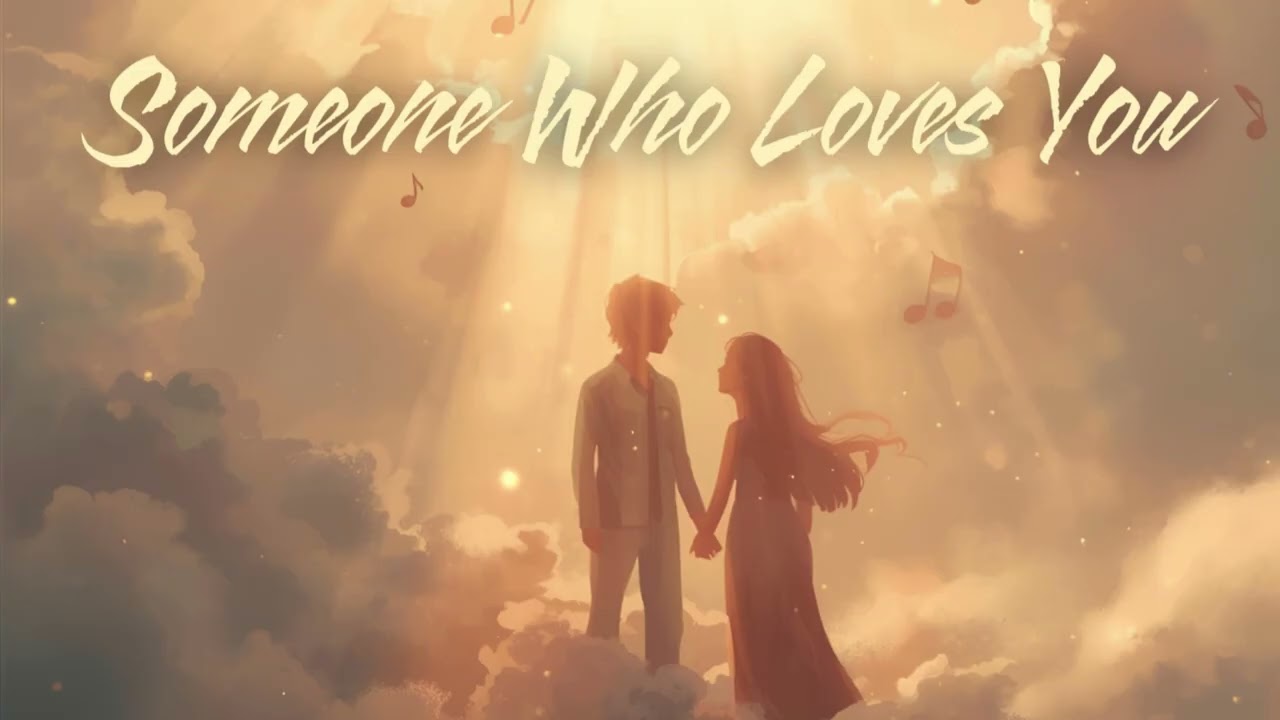 Someone Who Loves You