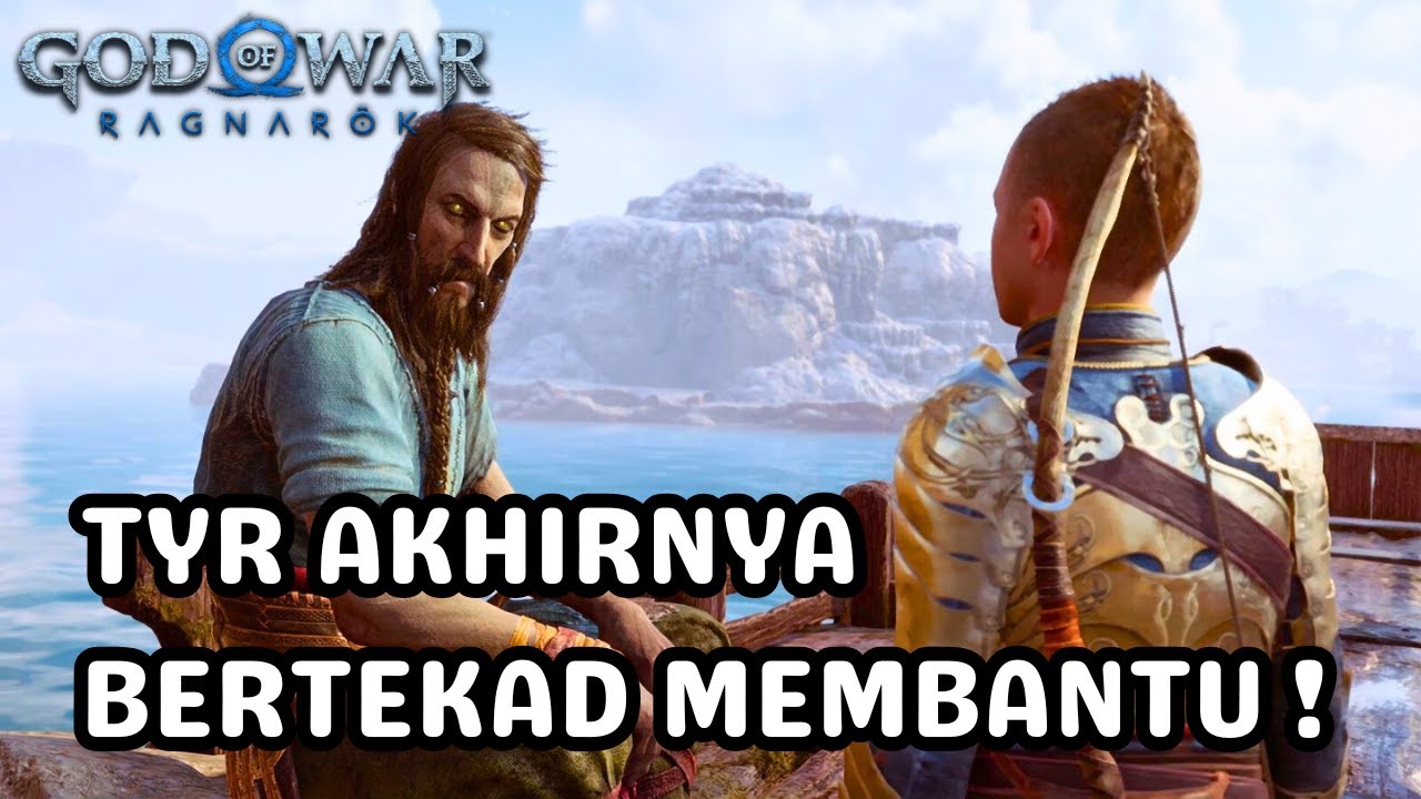 Tyr Tidak Percaya Diri Tapi Atreus Tidak Pernah Berhenti Percaya ! - God Of War Ragnarok
