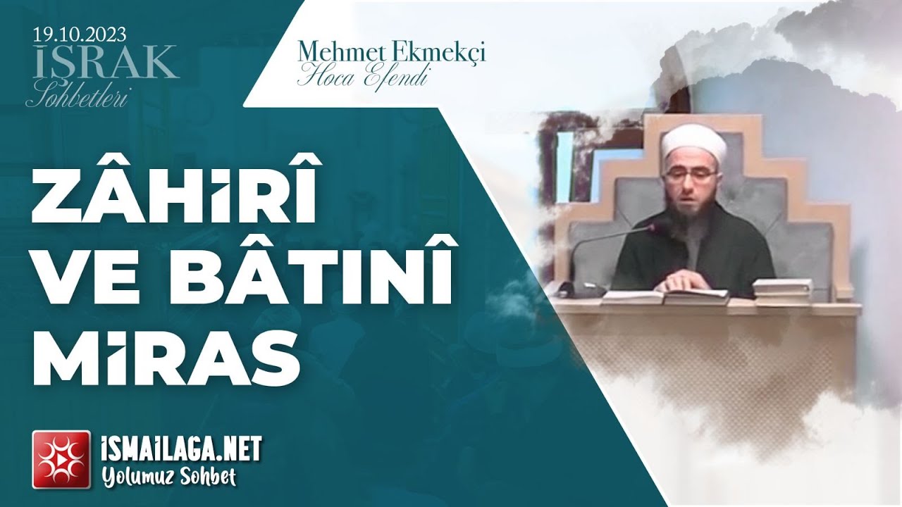 İşrak Sohbetleri; Zâhirî ve Bâtınî Miras - Mehmet Ekmekçi Hoca Efendi @ismailaganet
