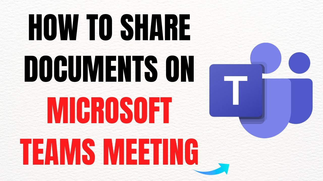 How to Share Documents in Microsoft Teams Meeting &ndash; Full Guide