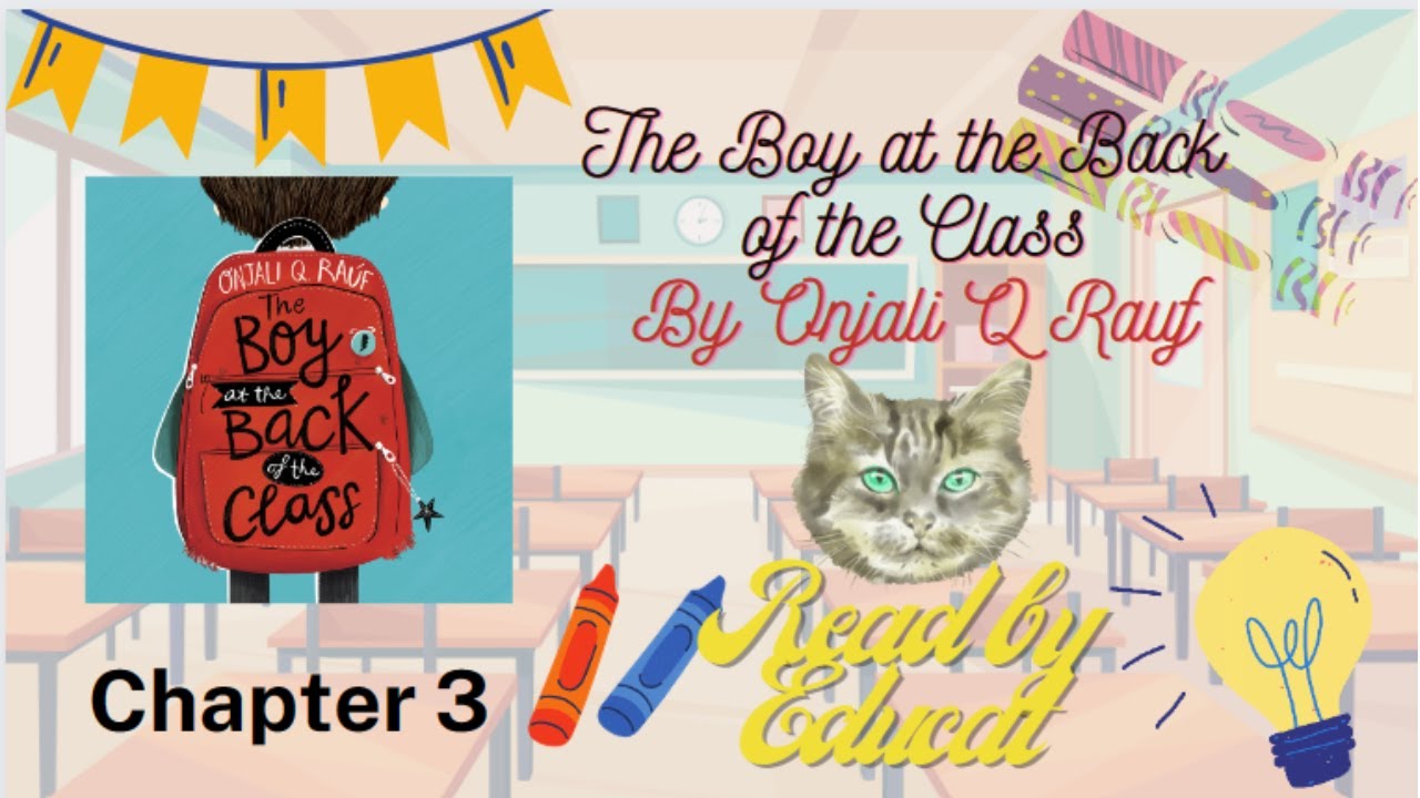 Chapter 3 The boy at the back of the class by Onjali Q Rauf