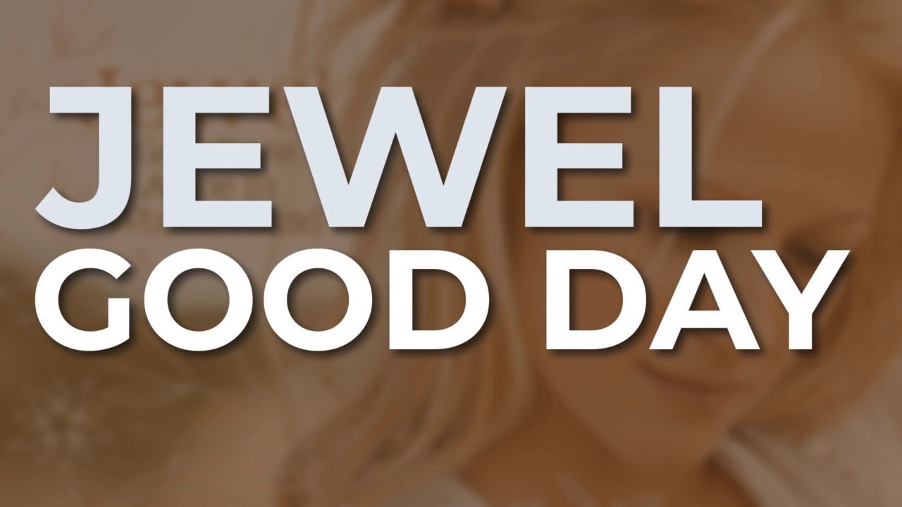 Jewel - Good Day (Official Audio)