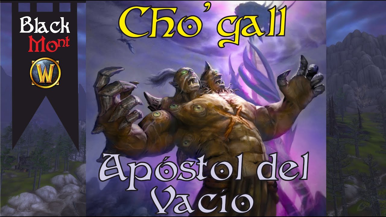 Cho'gall, Apóstol del Vacío | Blackmont | World of Warcraft